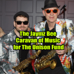 The Jaymz Bee Caravan of Music for The Unison Fund